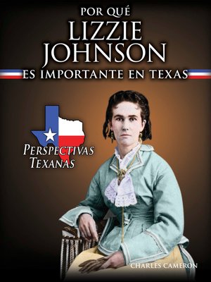 cover image of Por qué Lizzie Johnson es importante en Texas (Why Lizzie Johnson Matters to Texas)
